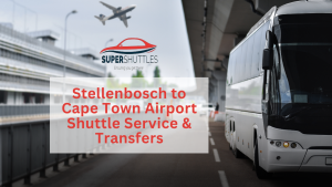 Stellenbosch to Cape Town Airport
