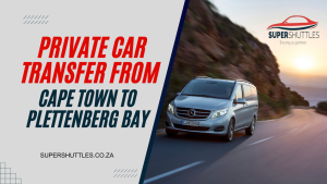 Private Car Transfer from Cape Town to Plettenberg Bay