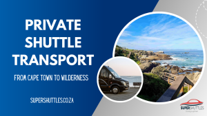 Private Shuttle Transport From Cape Town To Wilderness