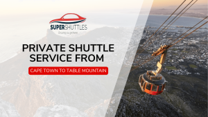 Private Shuttle Service From Cape Town To Table Mountain