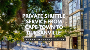 Private Shuttle Service From Cape Town To Durbanville